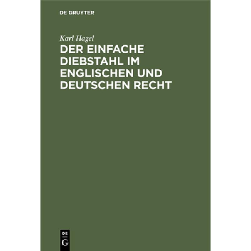 【4周达】Der Einfache Diebstahl Im Englischen Und Deutschen Recht: Eine Rechtsvergleichende Studie[9783110011524]-封面