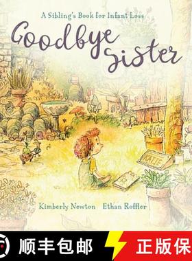 【3-4周达】Goodbye Sister: A sibling's book for infant loss [9798986877518]
