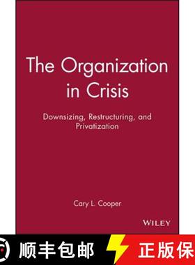 【3-4周达】The Organization In Crisis: Downsizing, Restructuring, And Privatization [Wiley经管] [9780631212317]