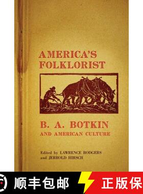 【3-4周达】America`s Folklorist – B.a. Botkin and American Culture [9780806141114]