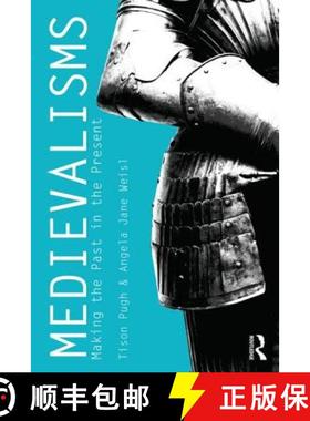 【3-4周达】Medievalisms : Making the Past in the Present [9780415617277]