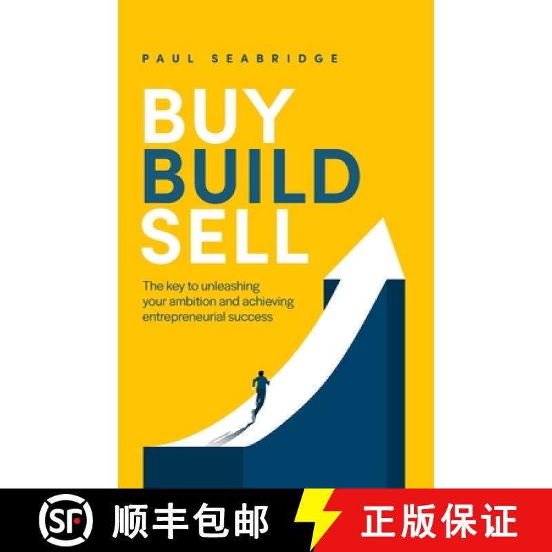 预订 Buy, Build, Sell: The Key to Unleashing Your Ambition and Achieving Entrepreneurial Success [9781781337332]