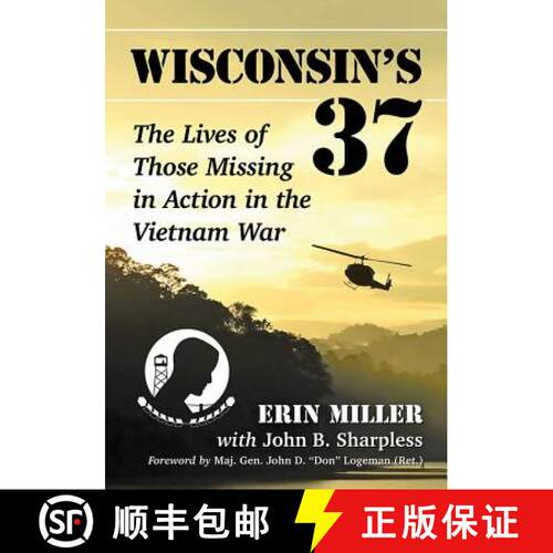 【3-4周达】Wisconsin's 37 : The Lives of Those Missing in Action in the Vietnam War [9781476672007]