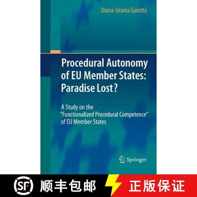 【3-4周达】Procedural Autonomy of EU Member States: Paradise Lost? : A Study on the Functionalized Pr... [9783642448560]