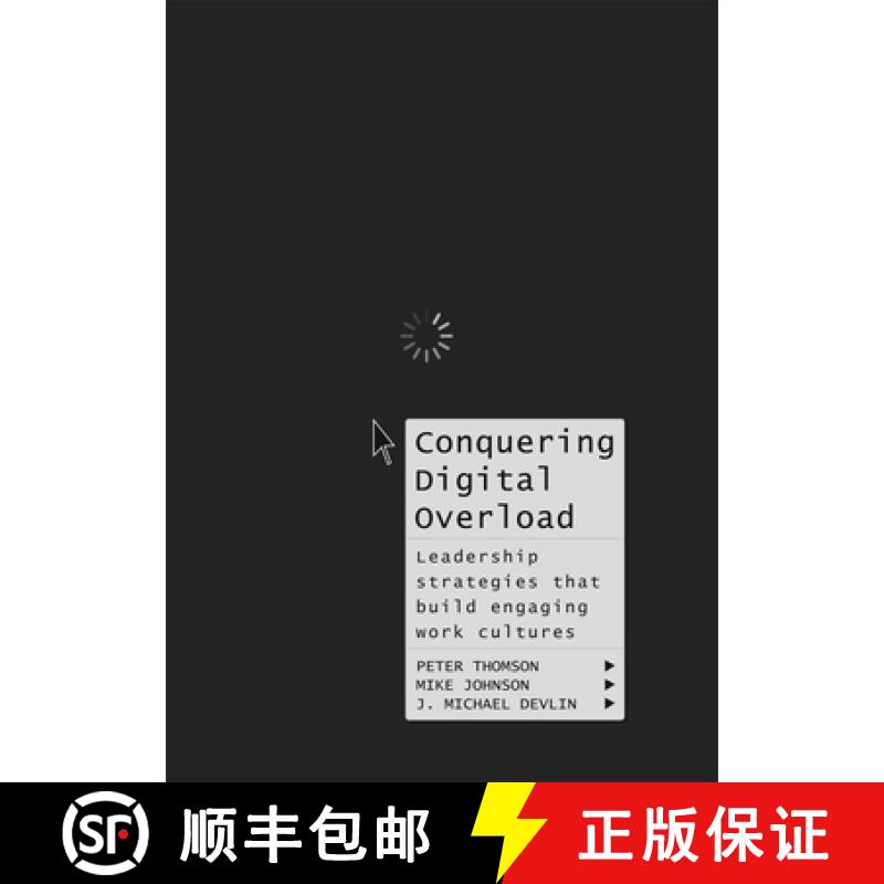 【3-4周达】Conquering Digital Overload: Leadership Strategies That Build Engaging Work Cultures [9783319637983]