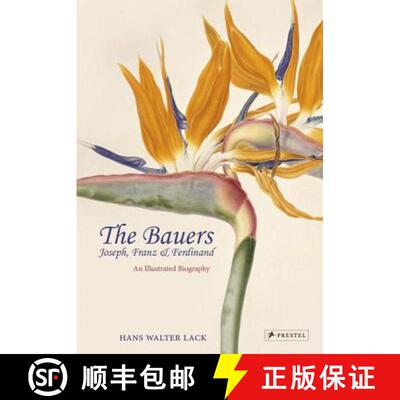 The Bauers: Joseph, Franz & Ferdinand: Masters of Botanical Illustration [9783791354897]