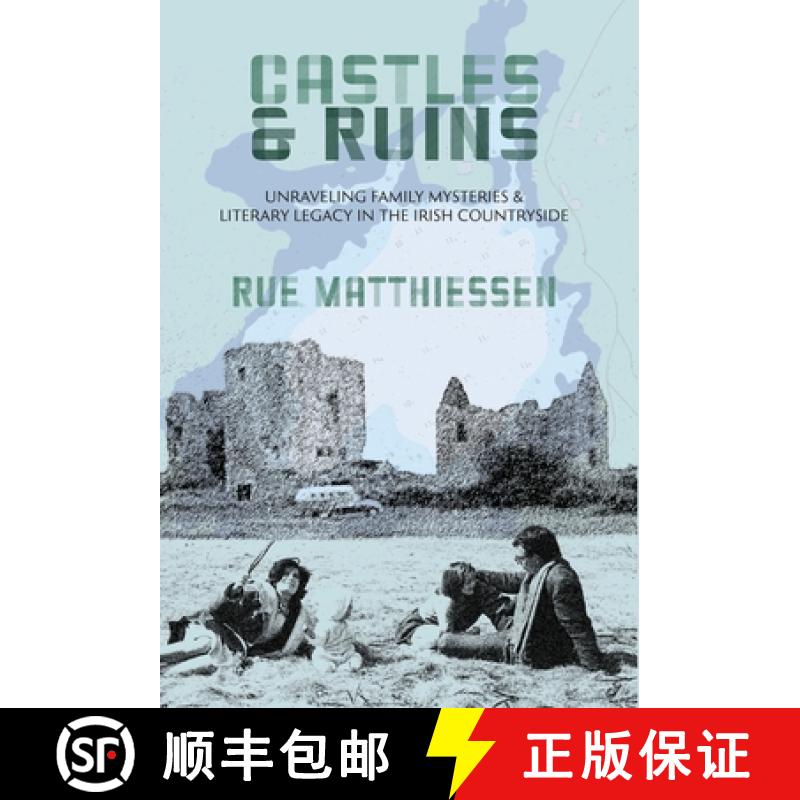 【2-3周达】Castles & Ruins: Unraveling Family Mysteries and Literary Legacy in the Irish Countryside [9781957607269]