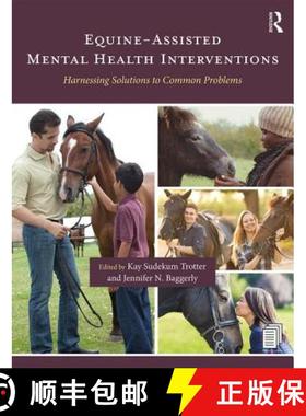 【3-4周达】Equine-Assisted Mental Health Interventions : Harnessing Solutions to Common Problems [9781138037298]
