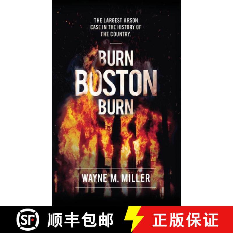 预订 Burn Boston Burn: 'The Story of the Largest Arson Case in the History of the Country' [9781733340311]