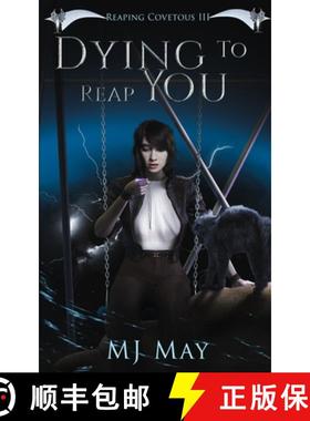 【3-4周达】Dying to Reap You: Reaping Covetous III A Supernatural Urban Fantasy With a Paranormal Twist [9781737350354]