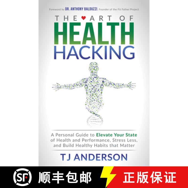 【3-4周达】The Art of Health Hacking : A Personal Guide to Elevate Your State of Health and Performan... [9781683507734]