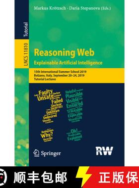 【3-4周达】Reasoning Web. Explainable Artificial Intelligence : 15th International Summer School 2019... [9783030314224]