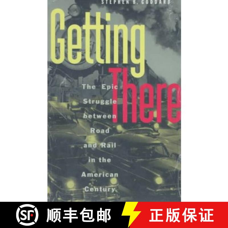 【3-4周达】Getting There: The Epic Struggle Between Road and Rail in the American Century [9780226300436]
