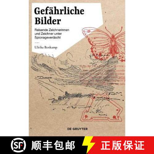 【3-4周达】精装 Gefährliche Bilder – Reisende Zeichnerinnen und Zeichner unter Spionageverdacht [9783110699524]