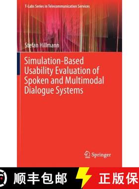 【3-4周达】Simulation-Based Usability Evaluation of Spoken and Multimodal Dialogue Systems (1st ed. 2... [9783319625171]