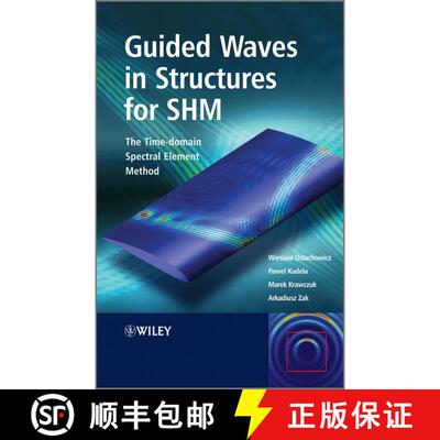 【3-4周达】精装 Guided Waves In Structures For Shm - The Time- Domain Spectral Element Method [Wiley... [9780470979839]