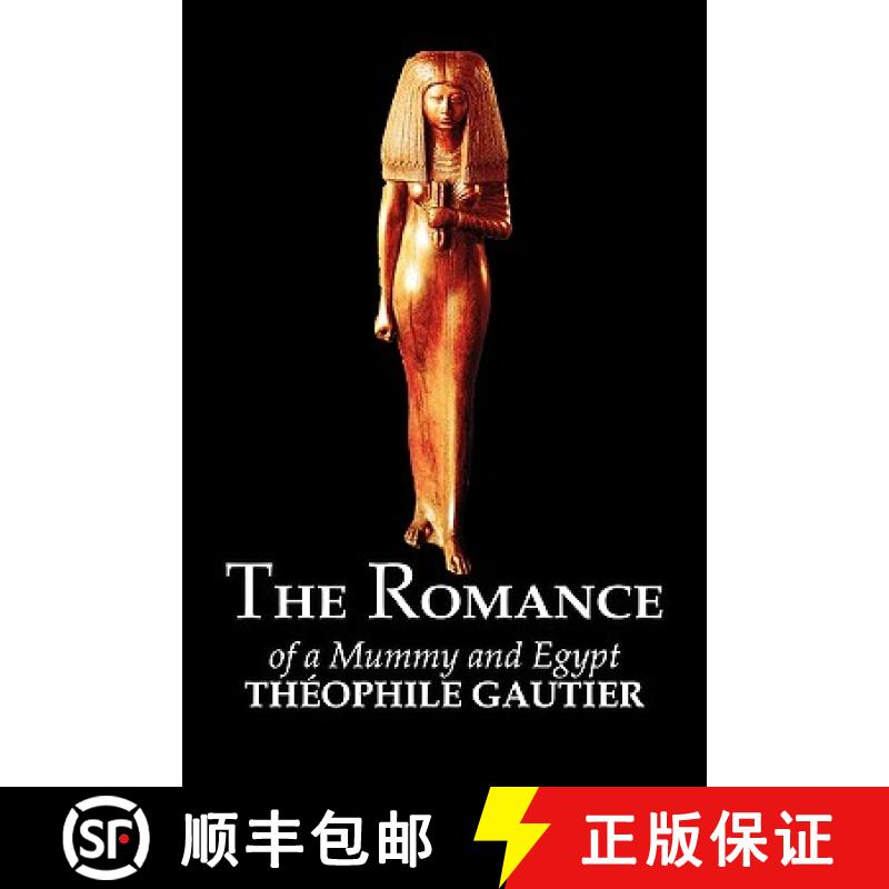 【3-4周达】The Romance of a Mummy and Egypt by Theophile Gautier, Fiction, Classics, Fantasy, Fairy T... [9781463800192]