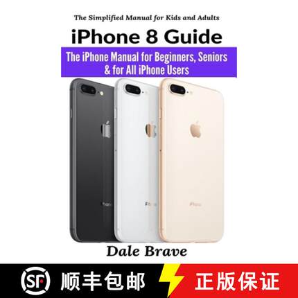 【3-4周达】iPhone 8 Guide: The iPhone Manual for Beginners, Seniors &amp; for All iPhone Users [9781637502402]