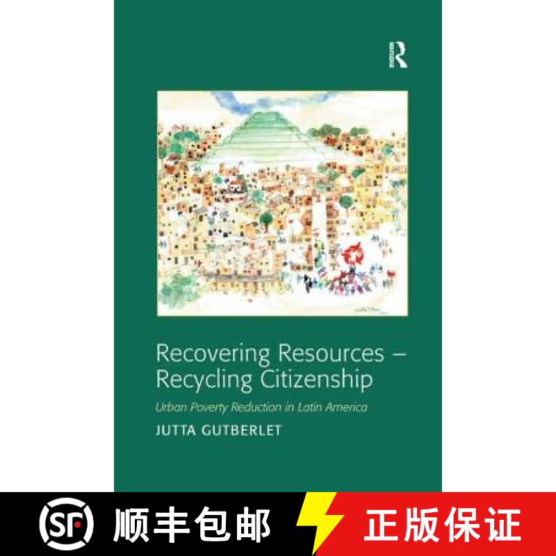 【3-4周达】Recovering Resources - Recycling Citizenship : Urban Poverty Reduction in Latin America [9781138266223]