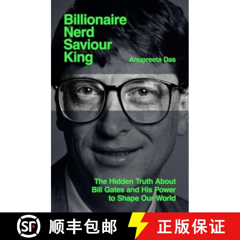 【3-4周达】Billionaire, Nerd, Saviour, King: The Hidden Truth About Bill Gates and His Power to Shape... [9781398536890]