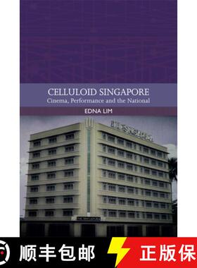 【3-4周达】Celluloid Singapore: Cinema, Performance and the National [9781474402880]
