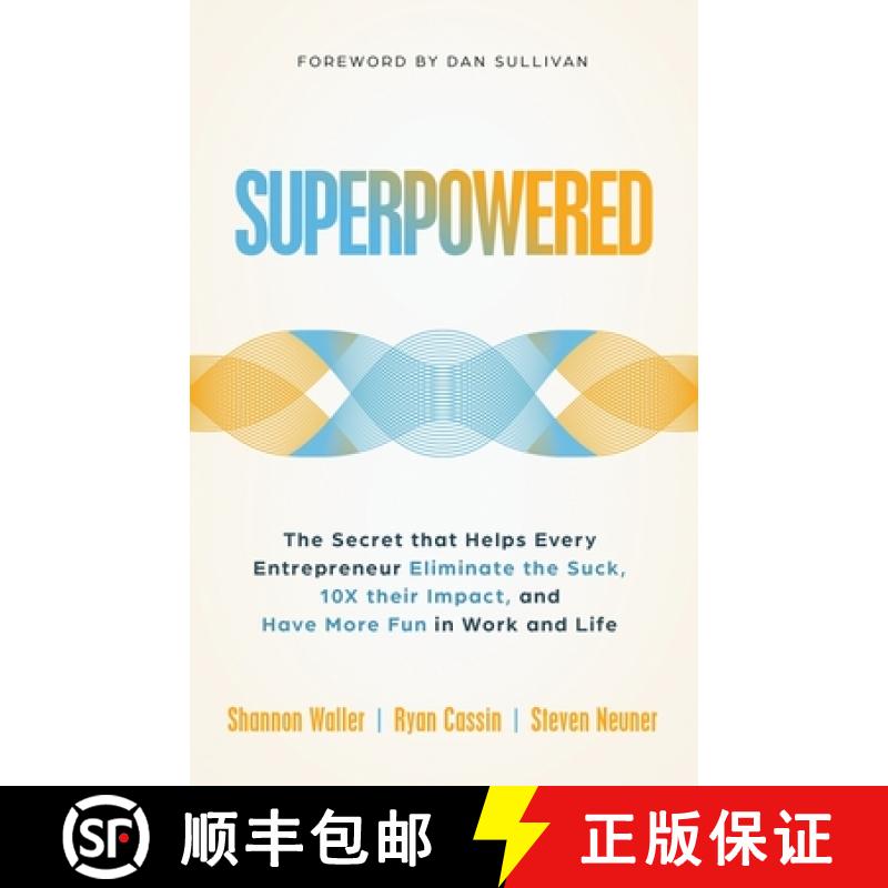 【3-4周达】Superpowered: The Secret That Helps Every Entrepreneur Eliminate the Suck, 10X Their Impac... [9781636803258]