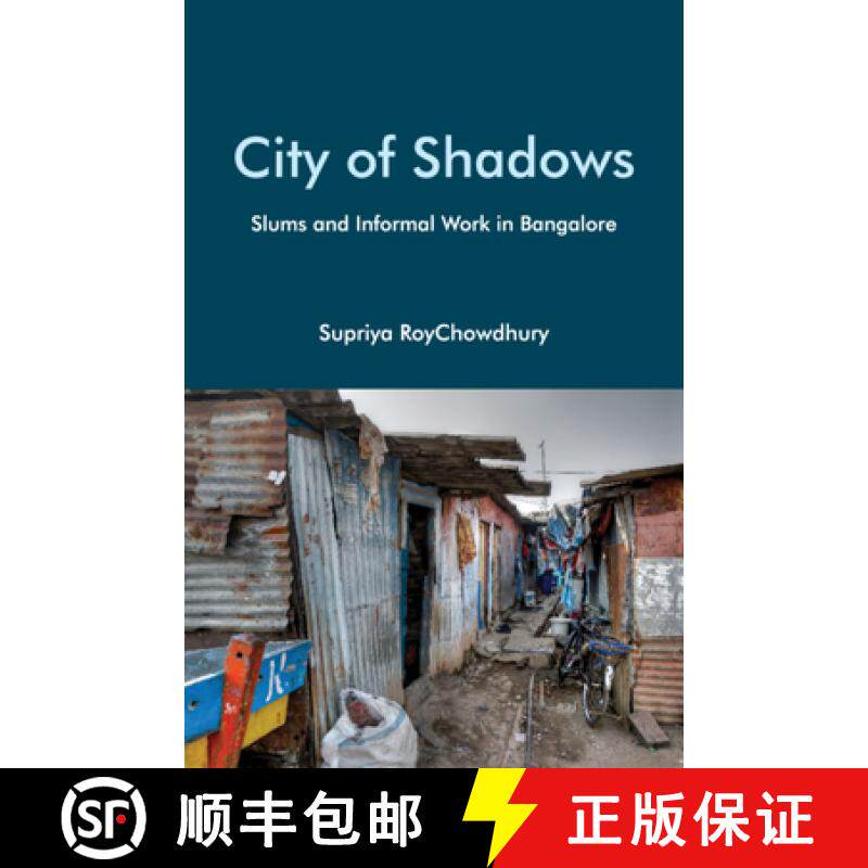 【3-4周达】City of Shadows : Slums and Informal Work in Bangalore [9781108839365]