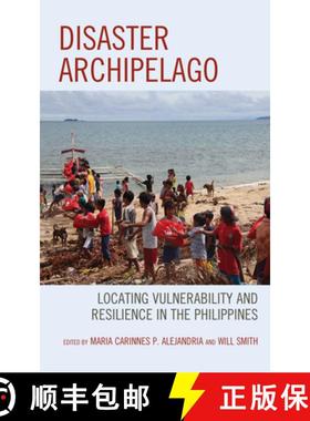预订 Disaster Archipelago : Locating Vulnerability and Resilience in the Philippines [9781498569958]