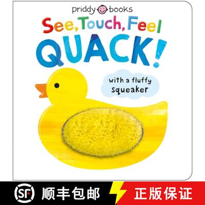 【3-4周达】See, Touch, Feel: Quack!: A Squeaky Touch-And-Feel Book [9781684493685]