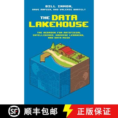 【3-4周达】The Data Lakehouse: The Bedrock for Artificial Intelligence, Machine Learning, and Data Mesh [9781634621571]