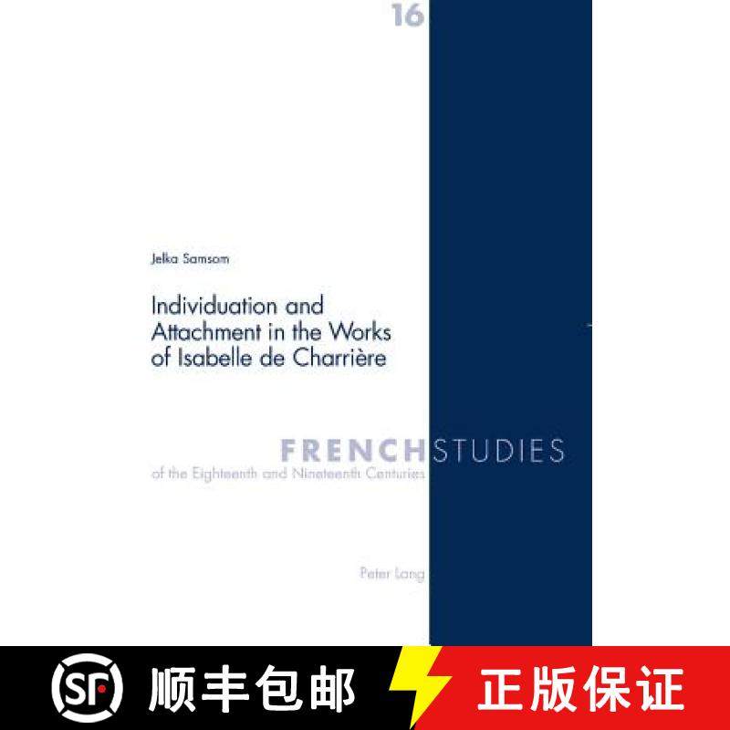 【3-4周达】Individuation and Attachment in the Works of Isabelle de Charrière [9783039101870]