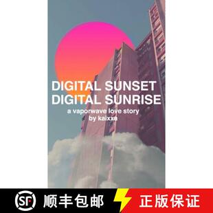 【3-4周达】Digital Sunset Digital Sunrise: a vaporwave love story [9780578422183]