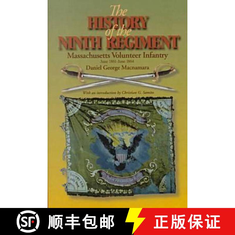 【3-4周达】The History of the 9th Regiment, Massachusetts Volunteer Infantry, June, 1861-June, 1864 [9780823220564]