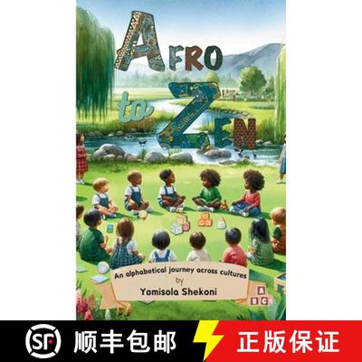【3-4周达】Afro to Zen - an Alphabetical Journey Across Cultures: A Diversity Themed ABC Picture Book... [9798990131200]