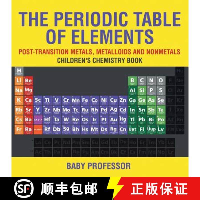【3-4周达】The Periodic Table of Elements - Post-Transition Metals, Metalloids and Nonmetals | Childr... [9781541939929]