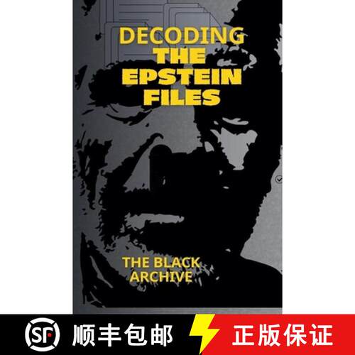 【3-4周达】Decoding the Epstein Files A Complete Summary of the Unsealed Documents [9798233516030]