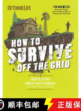 【3-4周达】How to Survive Off the Grid: From Backyard Homesteads to Bunkers (and Everything in Between) [9781681884707]