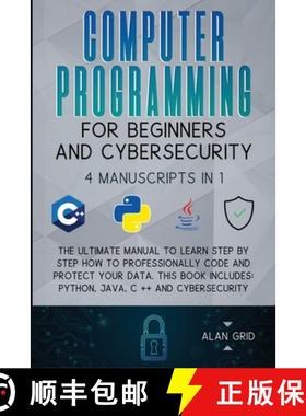 预订 Computer Programming for Beginners and Cybersecurity: 4 MANUSCRIPTS IN 1: The Ultimate Manual to... [9781914045141]