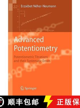 【3-4周达】Advanced Potentiometry : Potentiometric Titrations and Their Systematic Errors [9781402095245]