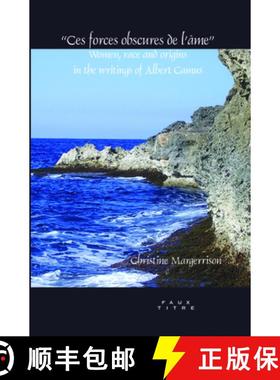 预订 Ces forces obscures de l'ame: Women, race and origins in the writings of Albert Camus [9789042023796]