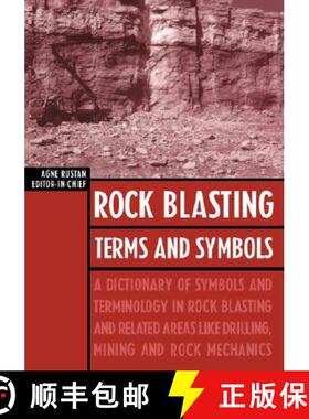 【3-4周达】Rock Blasting Terms and Symbols: A Dictionary of Symbols and Terms in Rock Blasting and Re... [9789054104414]