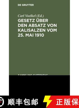 【3-4周达】Gesetz UEber Den Absatz Von Kalisalzen Vom 25. Mai 1910: Text-Ausgabe Mit Anmerkungen Und ... [9783111225180]