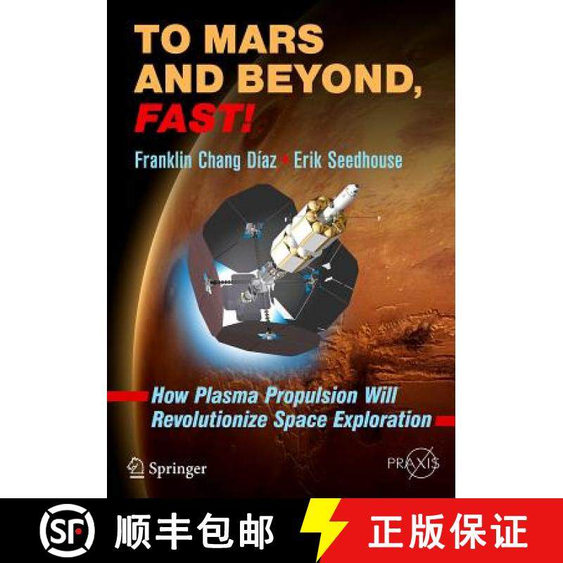 【3-4周达】To Mars and Beyond, Fast!: How Plasma Propulsion Will Revolutionize Space Exploration [9783319229171]
