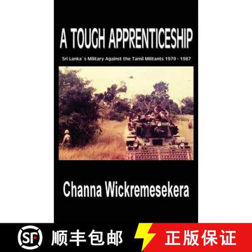 【3-4周达】A Tough Apprenticeship: Sri Lanka's Military Against the Tamil Militants 1979 - 1987 [9780648134909]