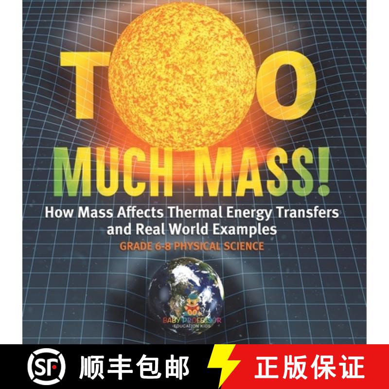 【3-4周达】Too Much Mass! How Mass Affects Thermal Energy Transfers and Real World Examples | Grade 6... [9781541995055]