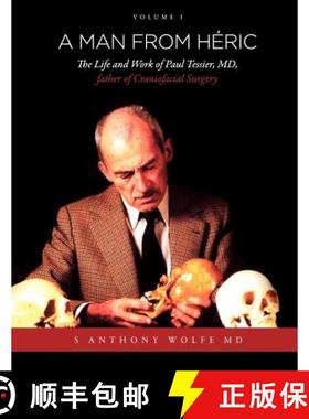 【3-4周达】A Man from Héric: The Life and Work of Paul Tessier, MD, father of Craniofacial Surgery: ... [9781257782154]
