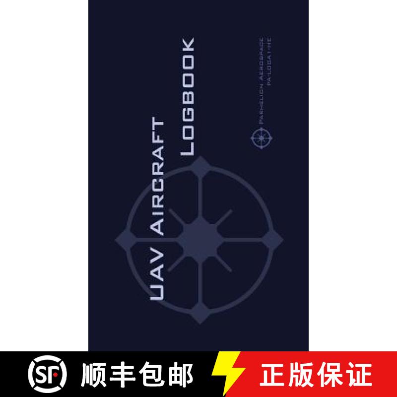 【2-3周达】Uav Aircraft Logbook: A Technical Logbook for Professional and Serious Hobbyist Drone Oper... [9782839920629]