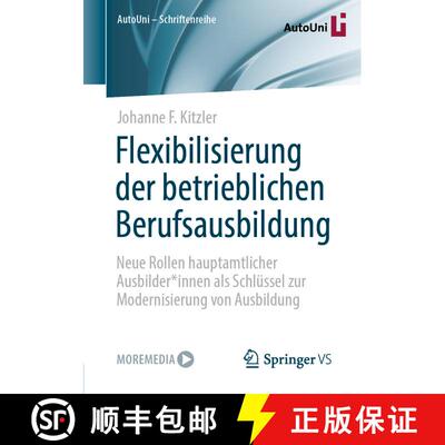 【3-4周达】Flexibilisierung der betrieblichen Berufsausbildung : Neue Rollen hauptamtlicher Ausbilder... [9783658386009]