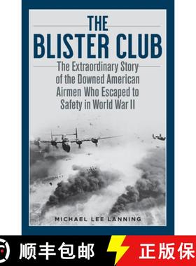 【3-4周达】The Blister Club : The Extraordinary Story of the Downed American Airmen Who Escaped to Sa... [9780811739740]