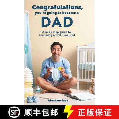 【3-4周达】Congratulations, You're Going to Become a Dad: Step-by-Step Guide to Becoming a First-time... [9781763710085]